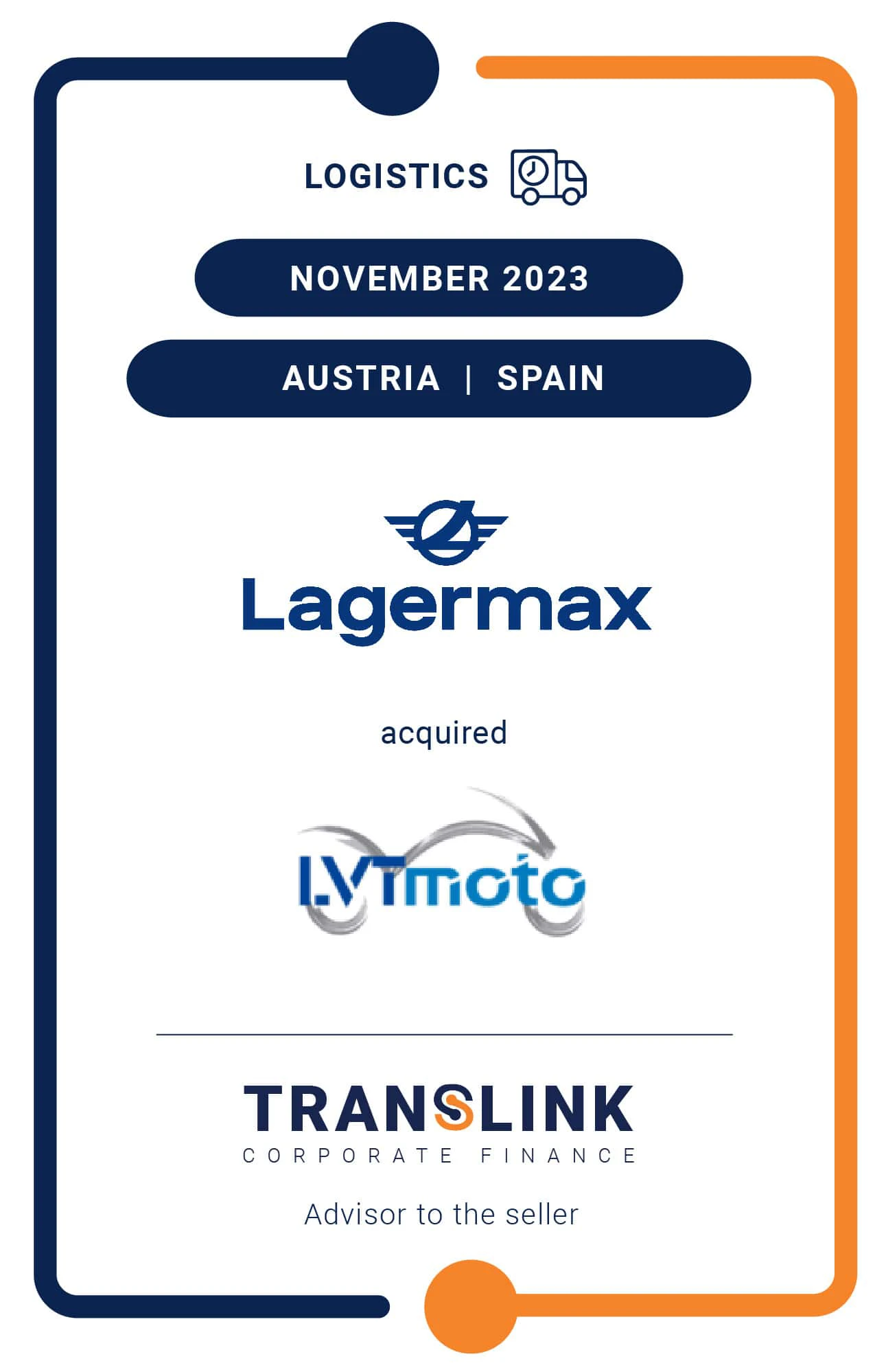 Translink Corporate Finance acted as the financial advisor To LVT moto on the sale to Lagermax Group